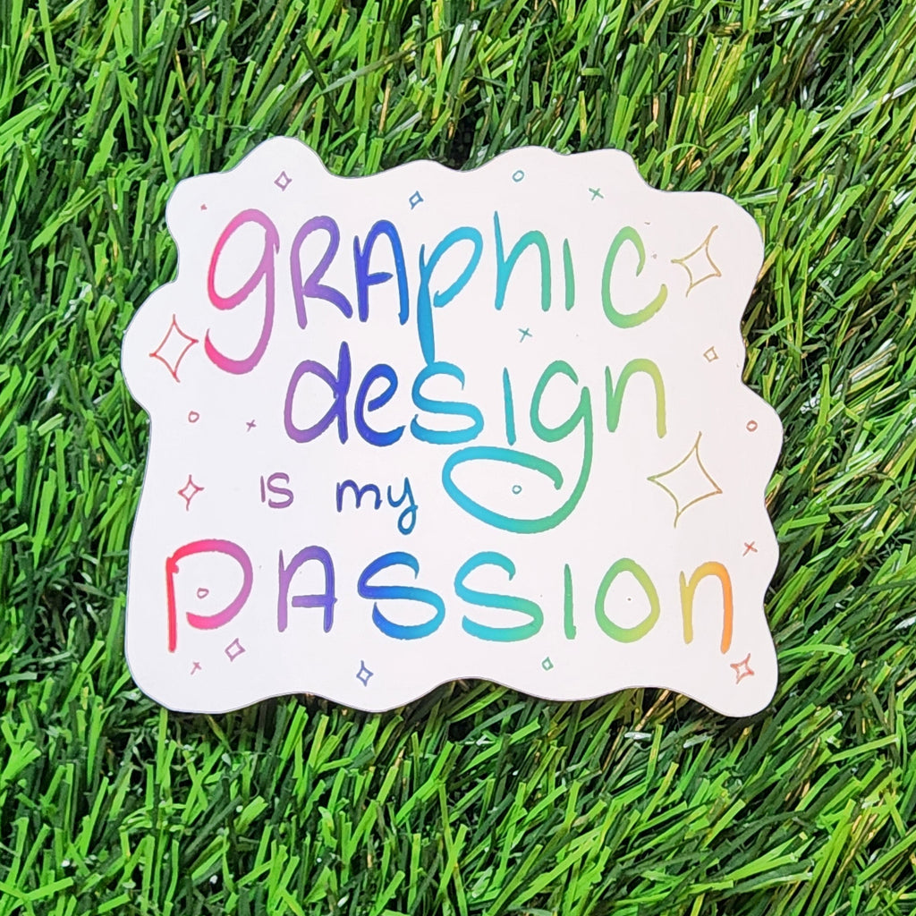 Graphic Design Is My Passion