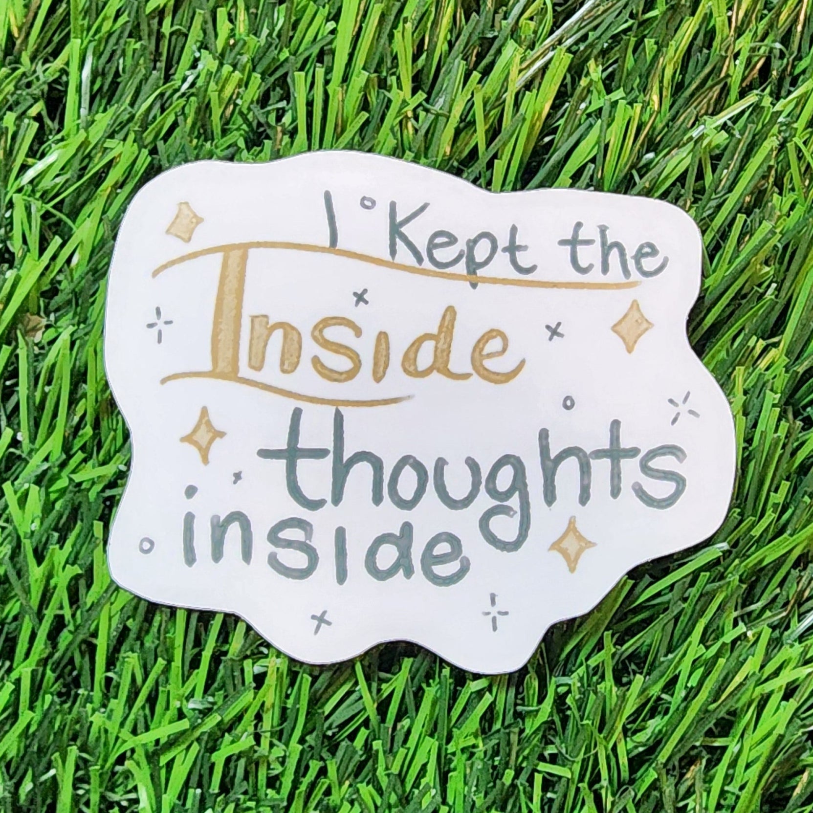 I Kept the Inside Thoughts Inside