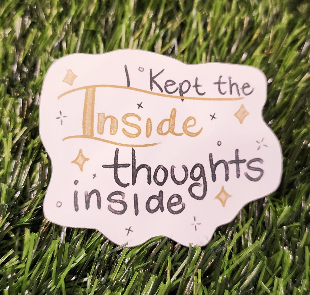 I Kept the Inside Thoughts Inside