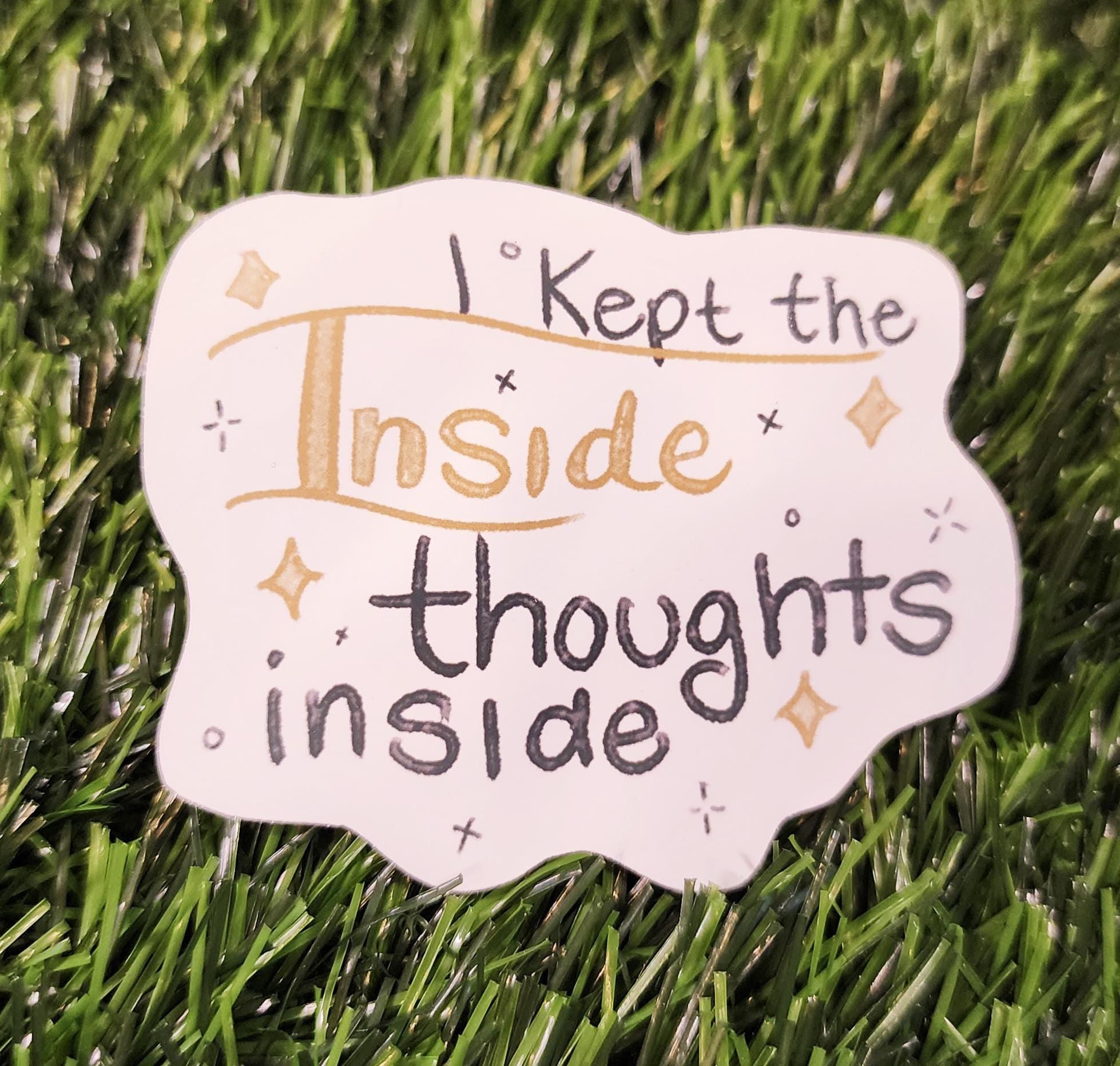 I Kept the Inside Thoughts Inside